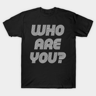 Who Are You Question Design T-Shirt